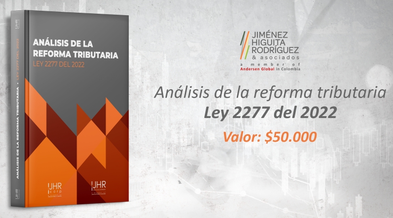 Análisis de la reforma tributaria Ley 2277 de 2022
