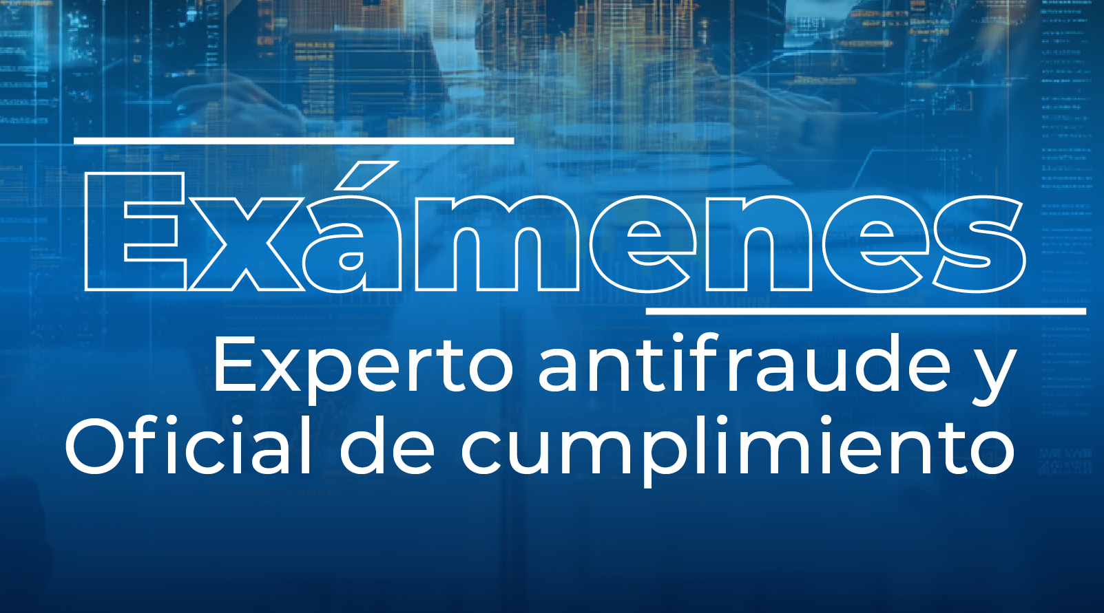 Exámenes | Experto antifraude y Oficial de cumplimiento